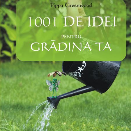 1001 de idei pentru gradina ta